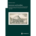 Interessen Im Konflikt: Eine Untersuchung Zur Politischen PRAXIS Im Fruhneuzeitlichen Wurttemberg Am Beispiel Von Herzog Friedrichs Weberwerk (1598-16