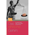 Das Ethische Gehirn: Der Determinierte Wille Und Die Eigene Verantwortung