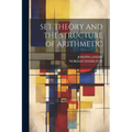 Set Theory and the Structure of Arithmetic