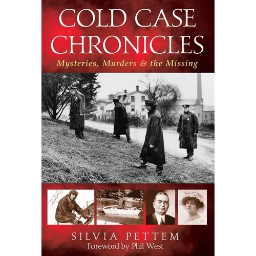 Cold Case Chronicles: Mysteries, Murders & the Missing