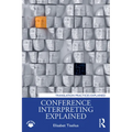 Conference Interpreting Explained