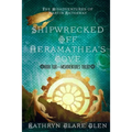 Shipwrecked Off Heramathea's Cove: The Misadventures of Martin Hathaway Book Two