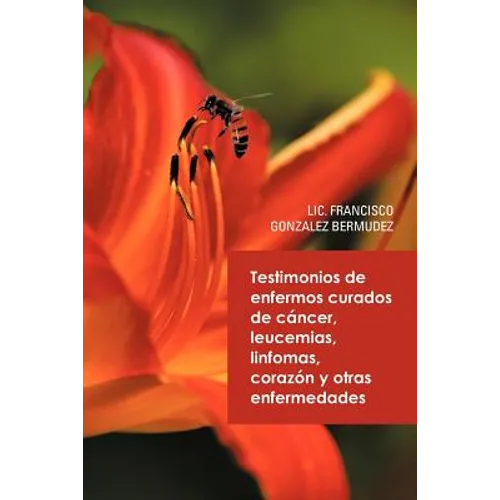 Testimonios de Enfermos Curados de Cancer Leucemias Linfomas Corazon y Otras Enfermedades