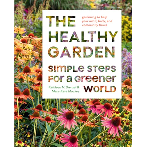 The Healthy Garden: Simple Steps for a Greener World