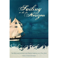 Sailing to the Far Horizon: The Restless Journey and Tragic Sinking of a Tall Ship