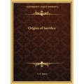 Origins of Sacrifice