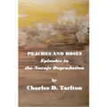 Peaches and Roses- Episodes in the Navajo Degradation: Episoded in the Navajo Degredation