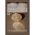 Riches Are Your Right