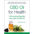 CBD Oil for Health: 100 Amazing Benefits and Uses of CBD Oil