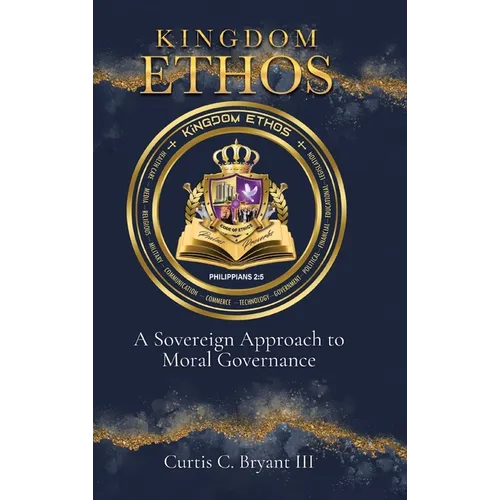Kingdom Ethos: A Sovereign Approach to Moral Governance