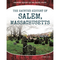 Haunted History of Salem, Massachusetts