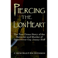 Piercing the Lion Heart: The True Crime Story of the Betrayal and Murder of Undercover Cop Jimmy Hoff