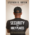 Security for Holy Places: How to Build a Security Plan for Your Church, Synagogue, Mosque, or Temple