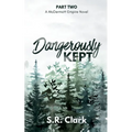 Dangerously Kept: A McDermott Empire Novel (Book Two)