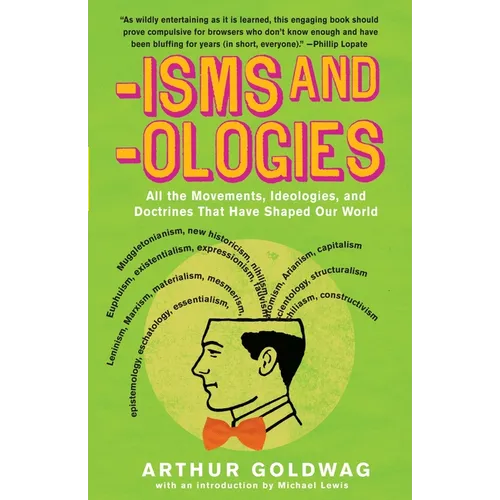 'Isms & 'Ologies: All the Movements, Ideologies and Doctrines That Have Shaped Our World