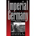 Imperial Germany 1871-1918: Economy, Society, Culture and Politics