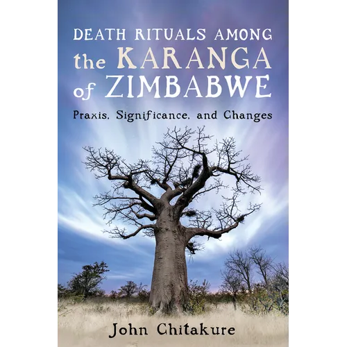 Death Rituals Among the Karanga of Zimbabwe: Praxis, Significance, and Changes