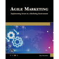 Agile Marketing: Implementing Scrum in a Marketing Environment