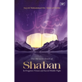 The Blessed Month of Sha'ban: Its Forgotten Virtues and Sacred Middle Night