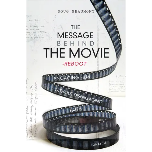 The Message Behind the Movie--The Reboot: Engaging Film Without Disengaging Faith