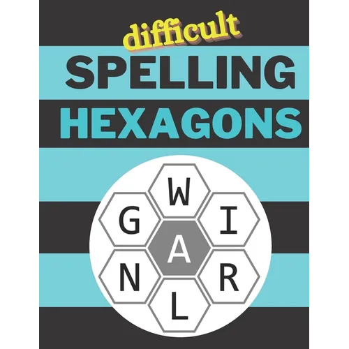 Difficult Spelling Hexagons: 100 Letter Puzzles as seen in the NYT