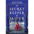 The Secret Keeper of Jaipur: A Novel from the Bestselling Author of the Henna Artist