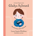 Gladys Aylward: The Little Woman with a Big Dream