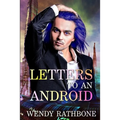 Letters To An Android