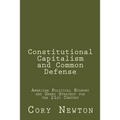 Constitutional Capitalism and Common Defense: American Political Economy and Grand Strategy for the 21st Century