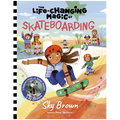 The Life-Changing Magic of Skateboarding: A Beginner's Guide with Olympic Medalist Sky Brown