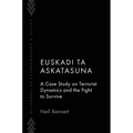 Euskadi Ta Askatasuna: A Case Study on Terrorist Dynamics and the Fight to Survive