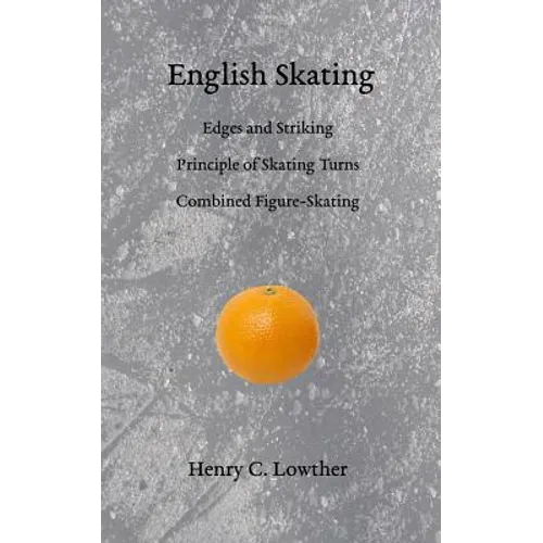 English Skating: Edges and Striking; Principle of Skating Turns; Combined Figure-Skating