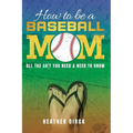 How to Be a Baseball Mom
