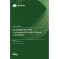 Strategies for Tree Improvement under Stress Conditions