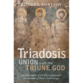 Triadosis: Union with the Triune God