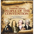 The Founding Fathers: People of the Convention American Revolution Biographies Grade 4 Children's Historical Biographies