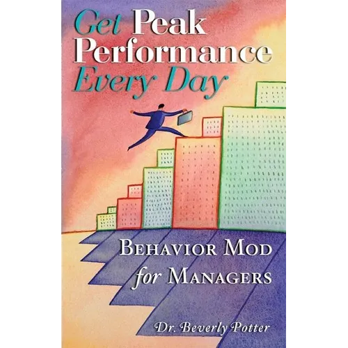Get Peak Performance Every Day: How to Manage Like a Coach
