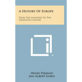 A History of Europe: From the Invasions to the Sixteenth Century