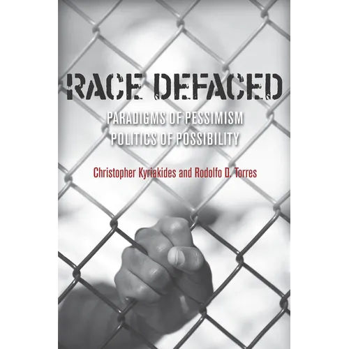 Race Defaced: Paradigms of Pessimism, Politics of Possibility