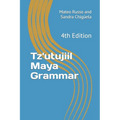 Tz'utujiil Maya Grammar: 4th Edition
