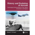 History and Evolution of Aircraft: Technological Advancements in Size, Speed, Armaments, and Engines