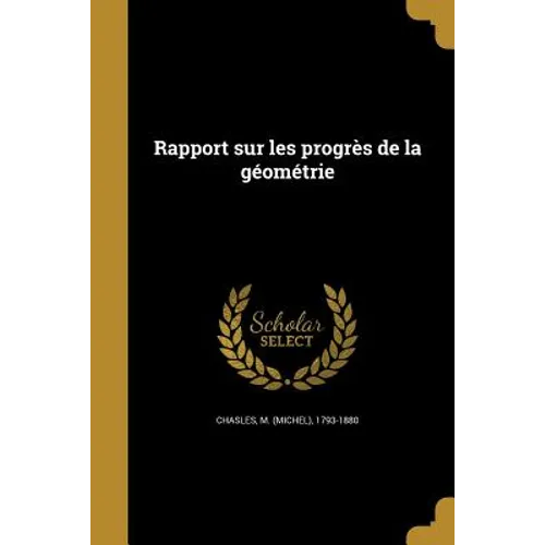 Rapport sur les progrès de la géométrie