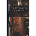 The Boyhood Of A Naturalist: By John Muir