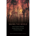 Saving the World: How Forests Inspired Global Efforts to Stop Climate Change