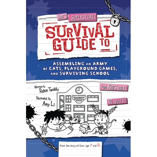 Sam's Supersecret Survival Guide to Assembling an Army of Cats, Playground Games, and Surviving School
