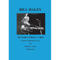 Bill Haley - The Father Of Rock & Roll - Book 2: The Rock & Roll Revival Years And Bill Haley´s Legacy
