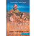 Hunting Tales: A Compilation of Big Game Hunting Stories from Peru