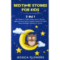 Bedtime Stories For Kids (2 In 1): 50+ Children & Toddler Fantasy Unicorn, Dinosaur, Animal (& More) Stories & Guided Meditation For Deep Sleep, Mindf