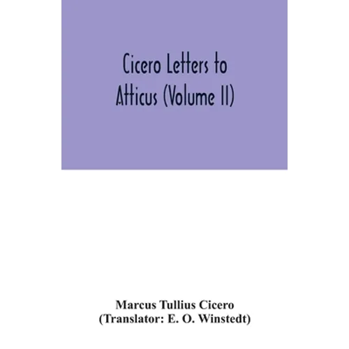 Cicero Letters to Atticus (Volume II)
