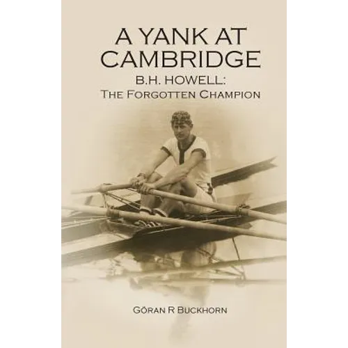 A Yank at Cambridge: B.H. Howell: The Forgotten Champion
